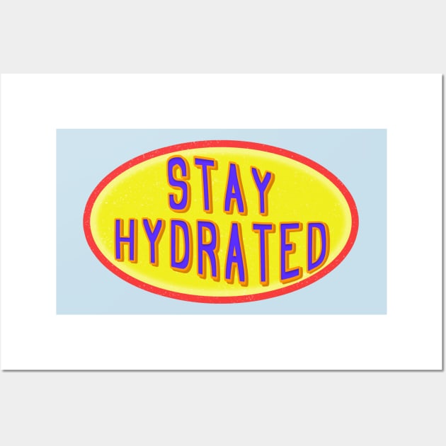 Stay  hydrated love water h2o Wall Art by Captain-Jackson